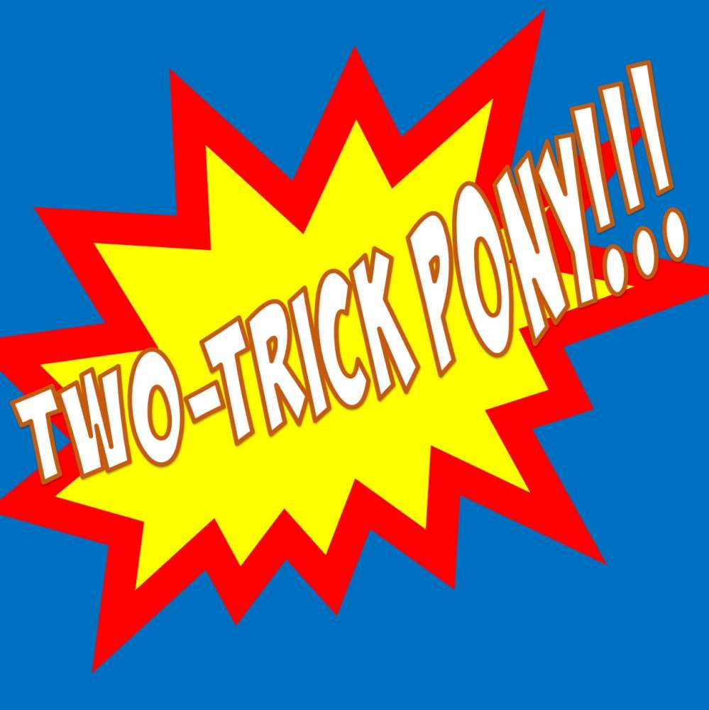 Two-Trick Pony
